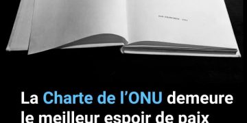 Respect de la Charte des Nations unies : un impératif pour la paix mondiale